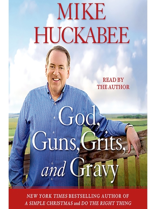 Title details for God, Guns, Grits, and Gravy by Mike Huckabee - Available